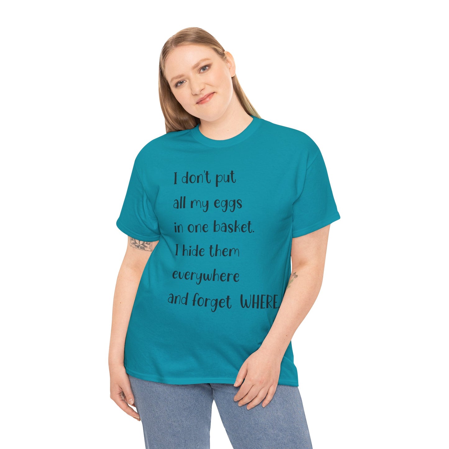 "I Don't Put All My Eggs in One Basket" - Funny Unisex Heavy Cotton Tee