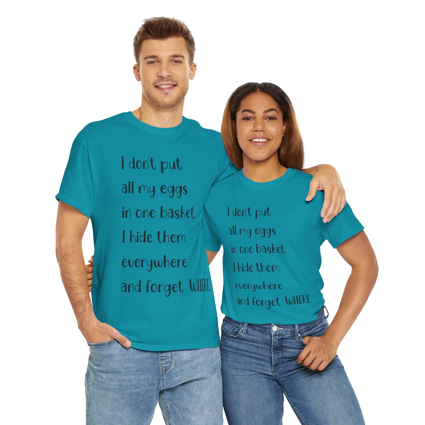 "I Don't Put All My Eggs in One Basket" - Funny Unisex Heavy Cotton Tee