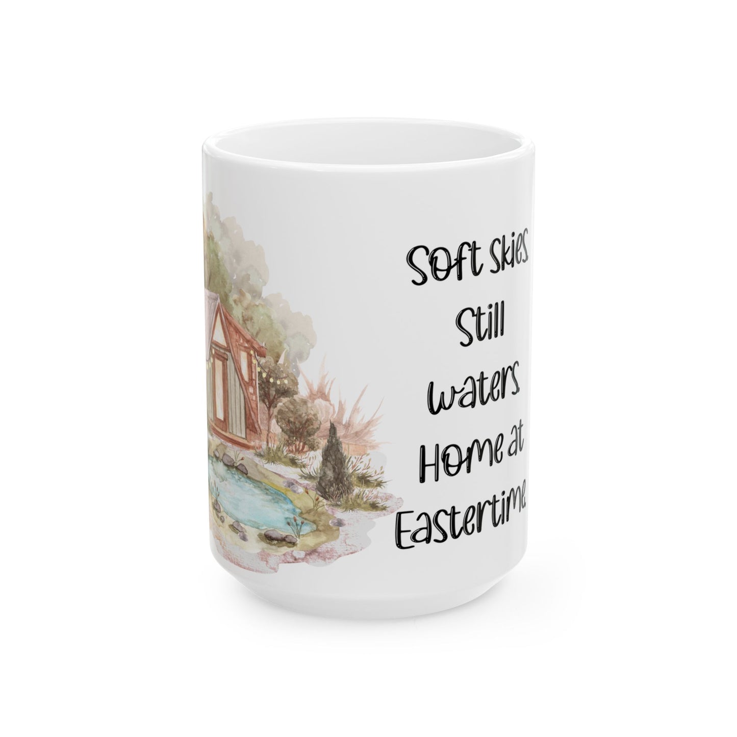 Soft Skies. Still Waters. Home at Eastertime. Easter-Inspired Ceramic Mug 11oz & 15oz