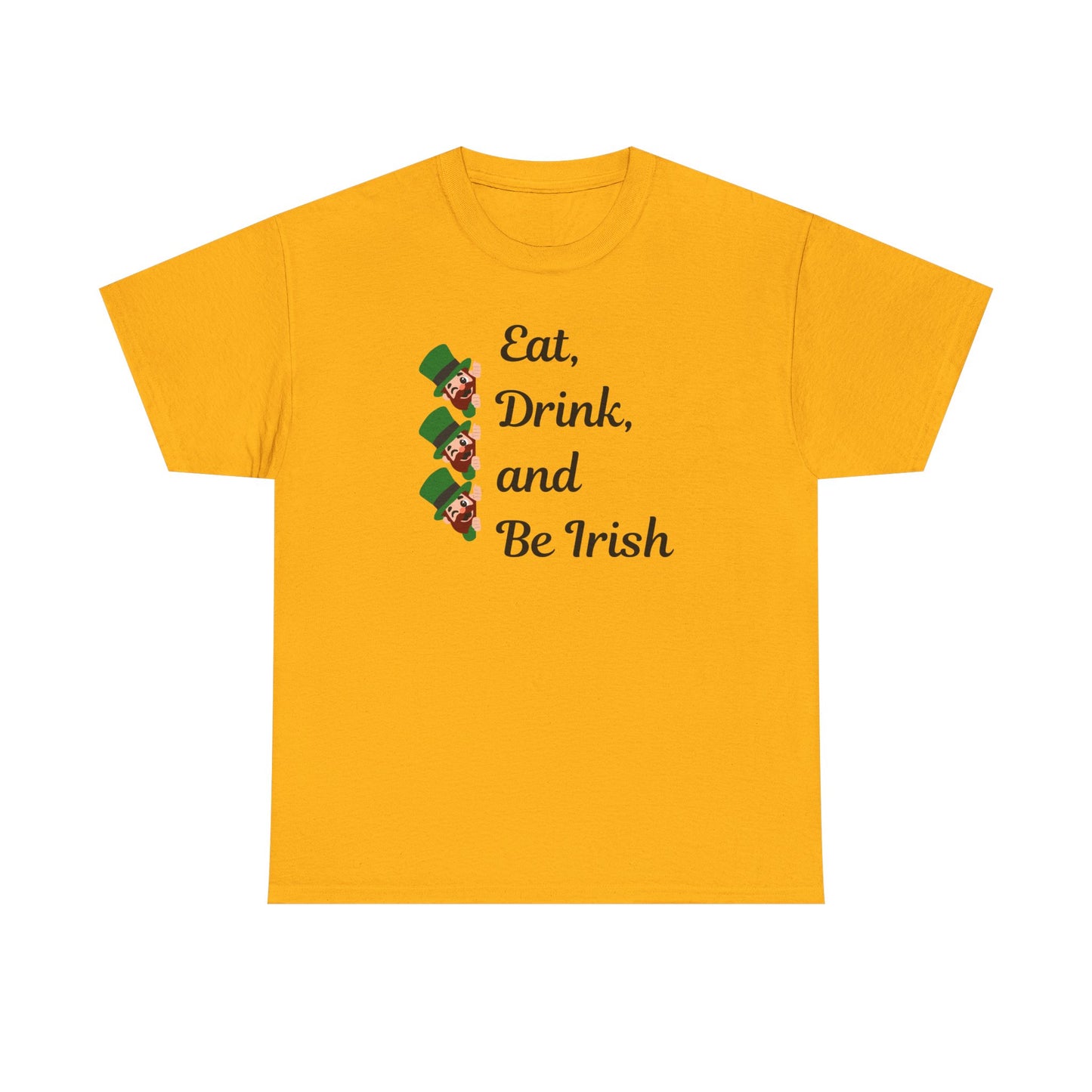 Eat, Drink, and Be Irish" Unisex Heavy Cotton Tee – Festive St. Patrick's Day Shirt