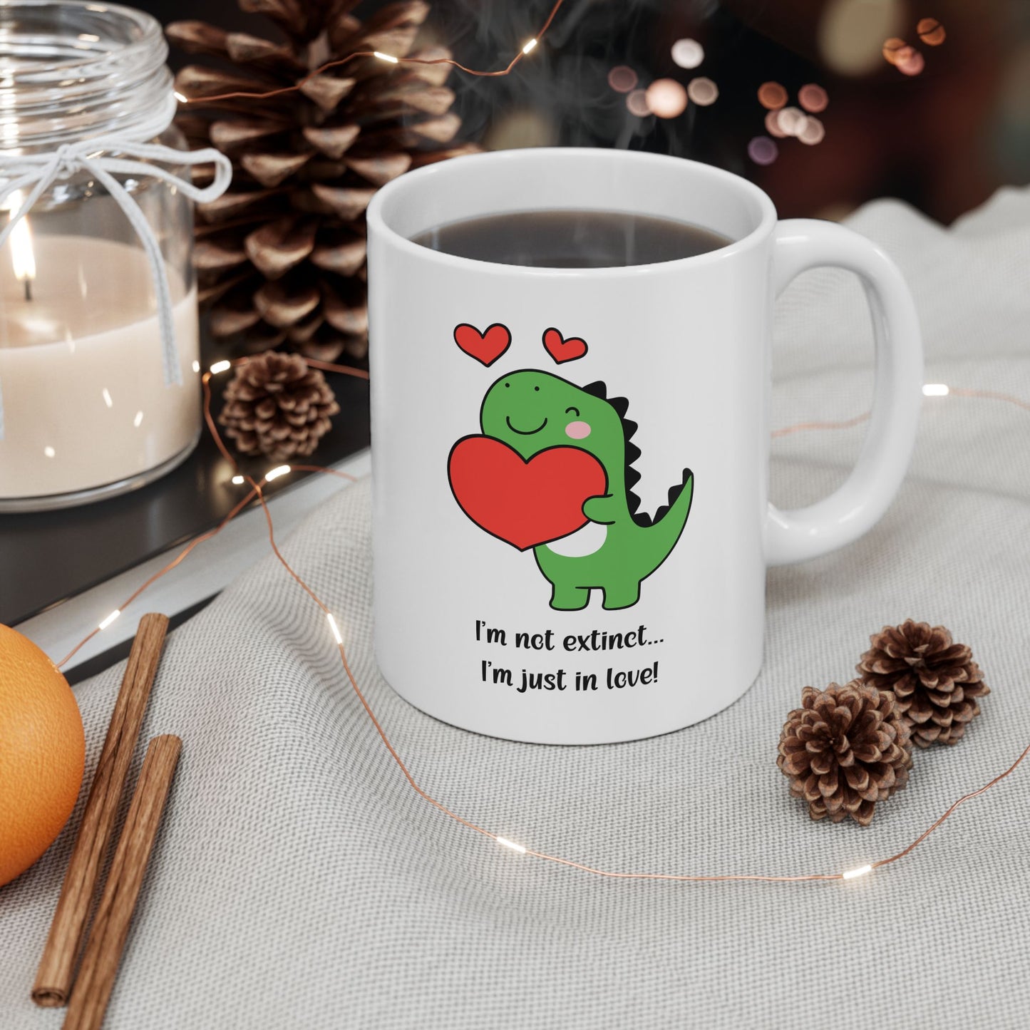 Cute Dinosaur Love Mug – 'I'm Not Extinct... I'm Just in Love!' | 11oz Ceramic Cup