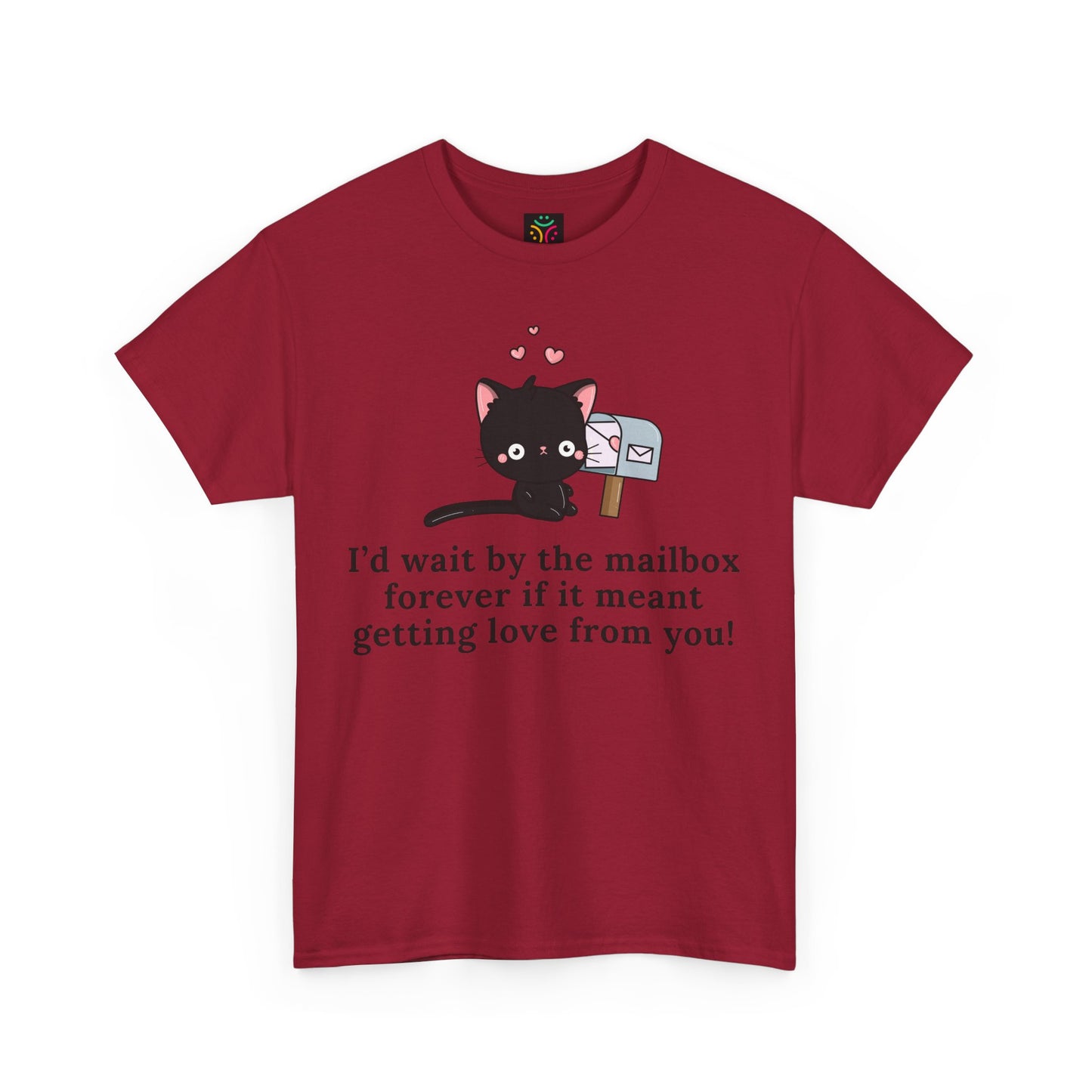 Cute Cat Love Tee - I’d Wait by the Mailbox Forever If It meant getting love from you!