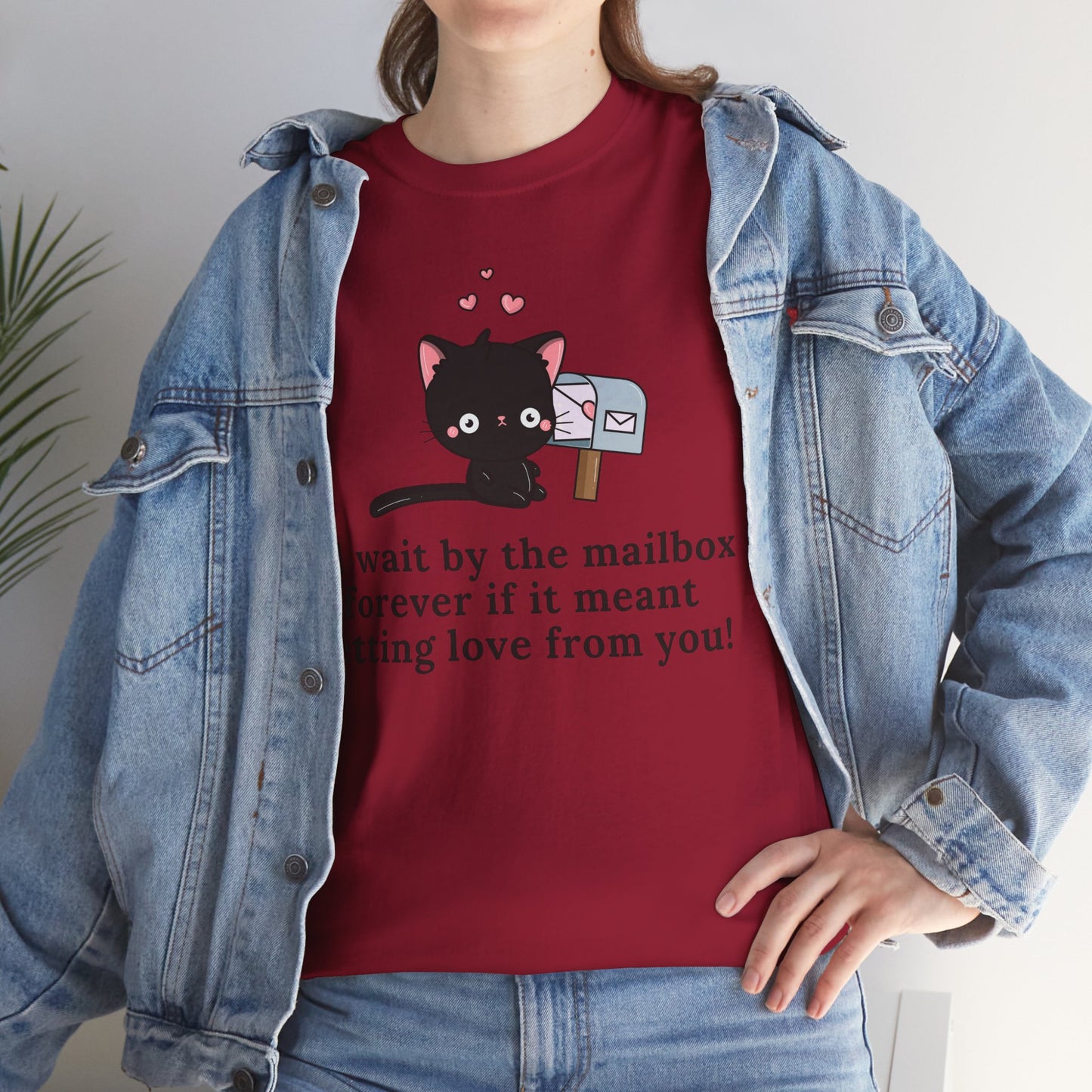 Cute Cat Love Tee - I’d Wait by the Mailbox Forever If It meant getting love from you!