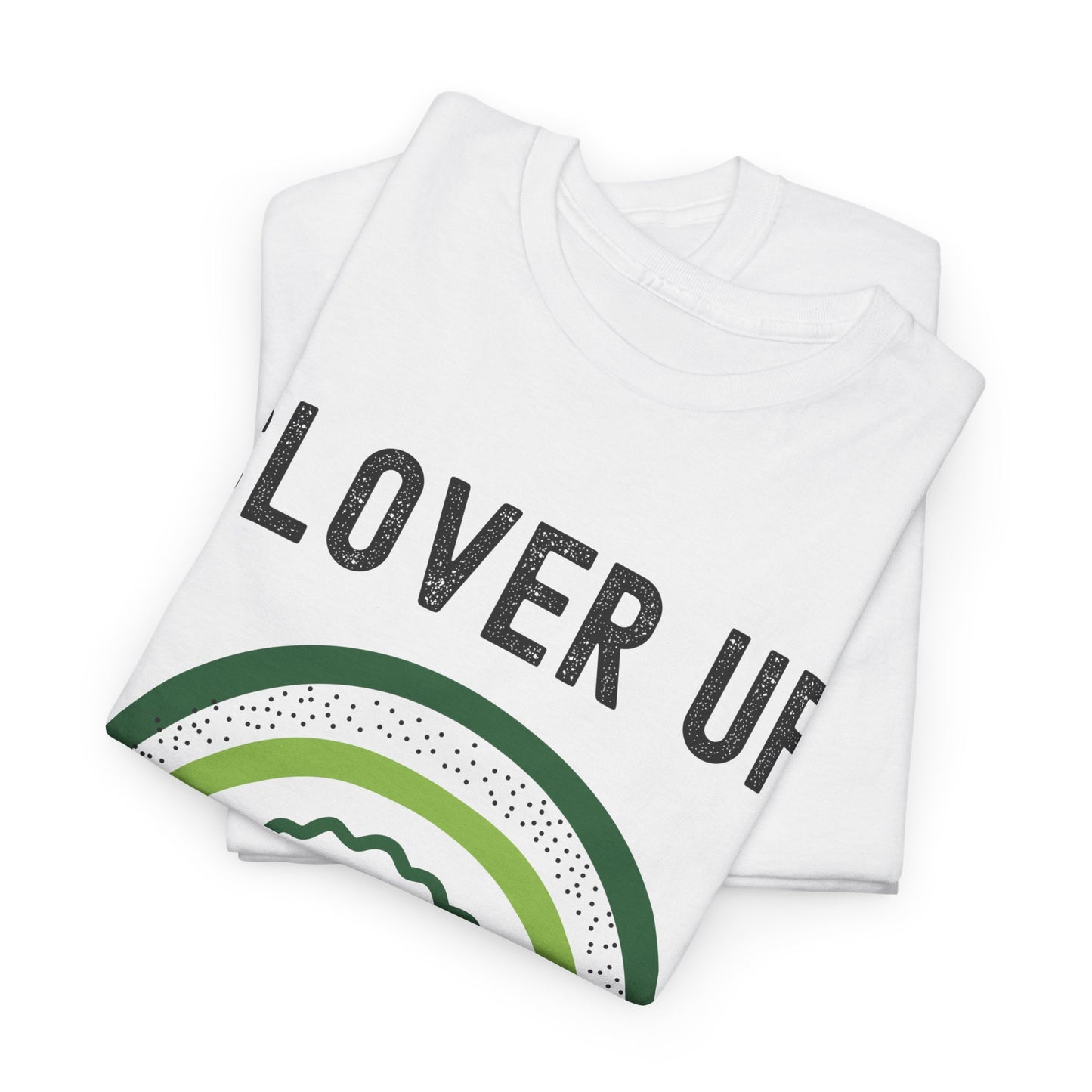 Clover Up, Rainbow's Ahead - Unisex Heavy Cotton Tee - St. Patrick's Day Shirt