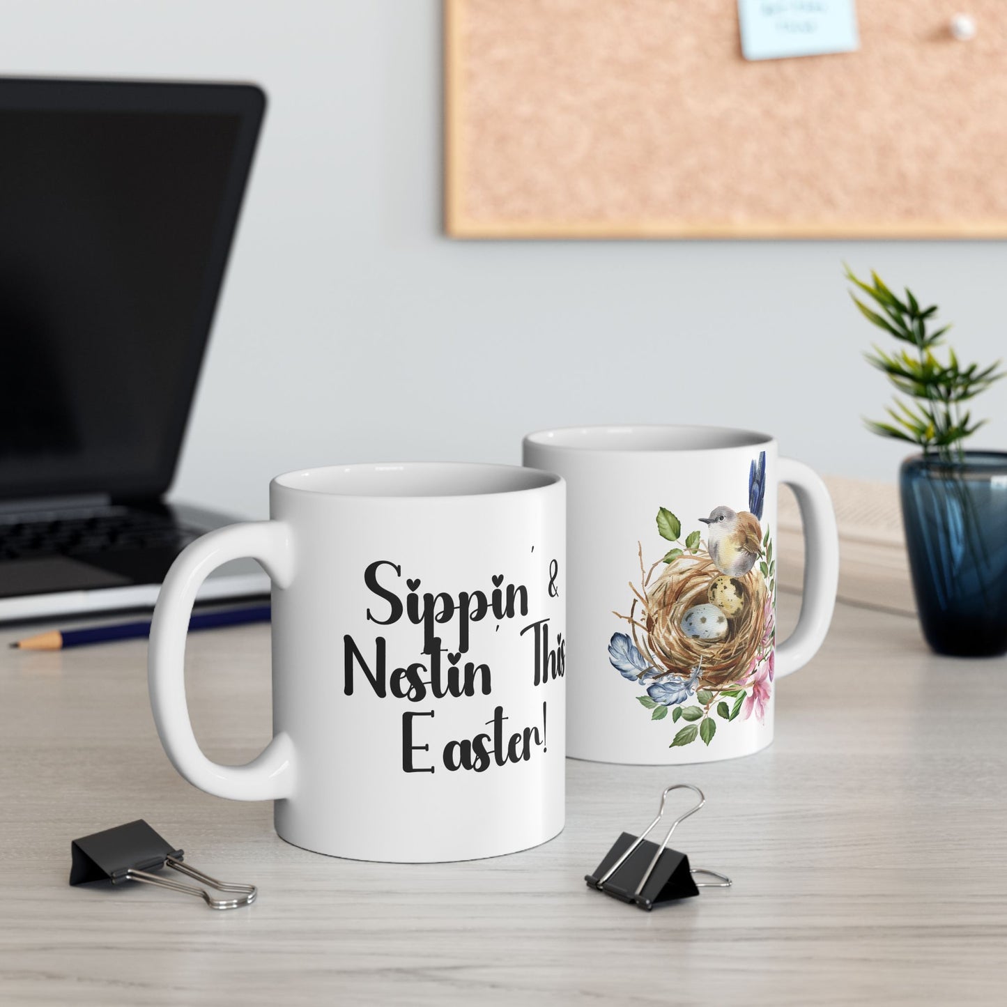 Sippin’ & Nestin’ This Easter! - Sip & Enjoy Your Day | Perfect Gift for Coffee Lovers -  Ceramic Mug