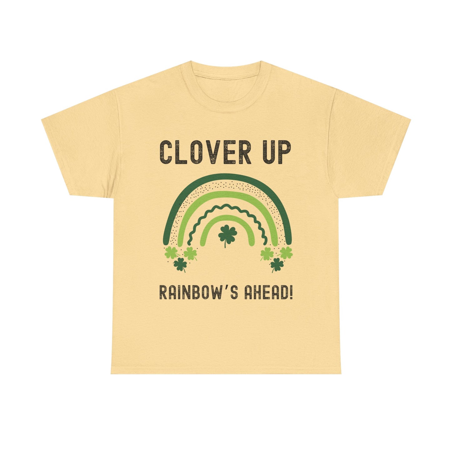 Clover Up, Rainbow's Ahead - Unisex Heavy Cotton Tee - St. Patrick's Day Shirt