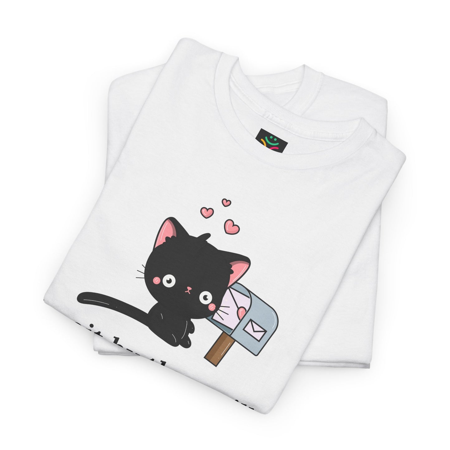 Cute Cat Love Tee - I’d Wait by the Mailbox Forever If It meant getting love from you!