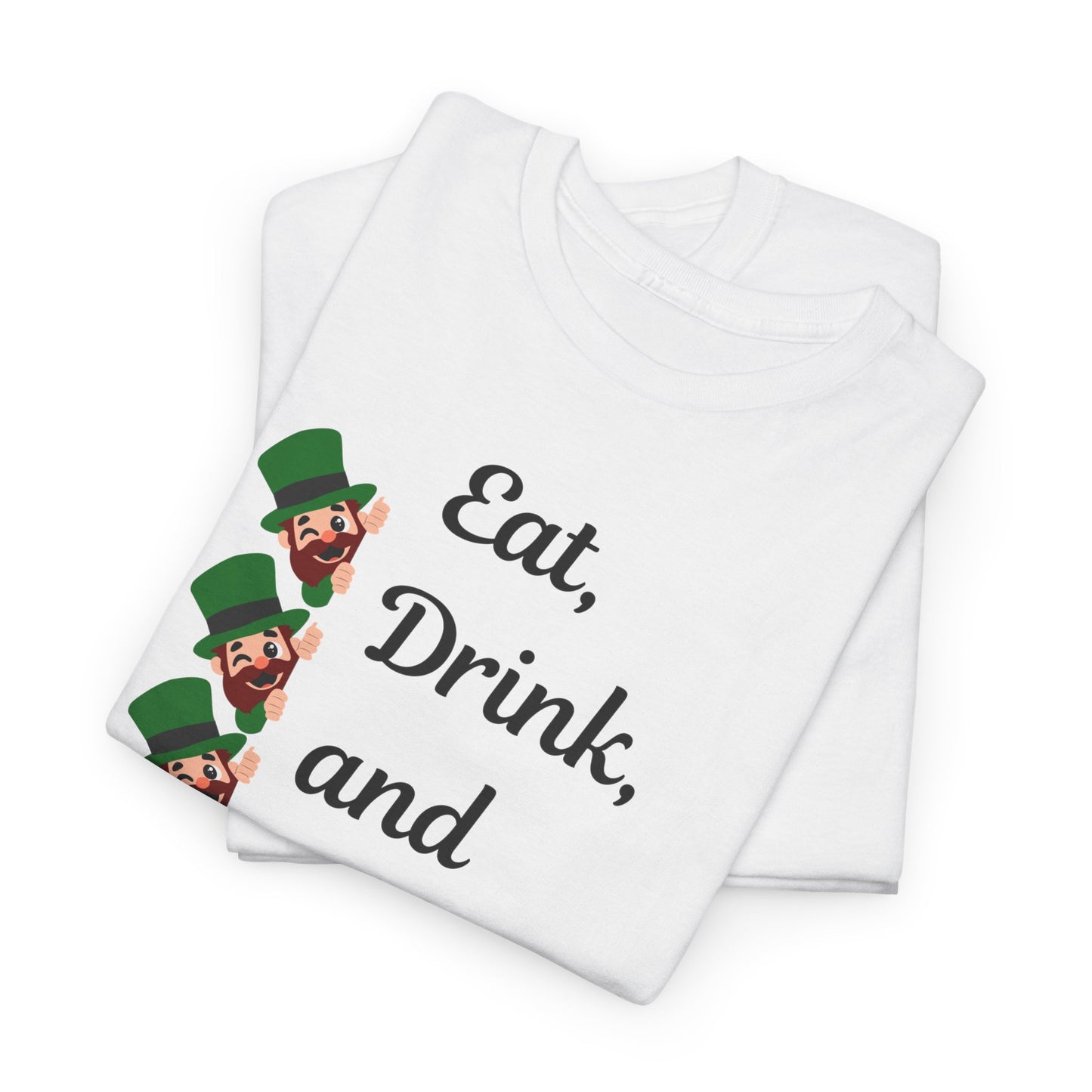 Eat, Drink, and Be Irish" Unisex Heavy Cotton Tee – Festive St. Patrick's Day Shirt