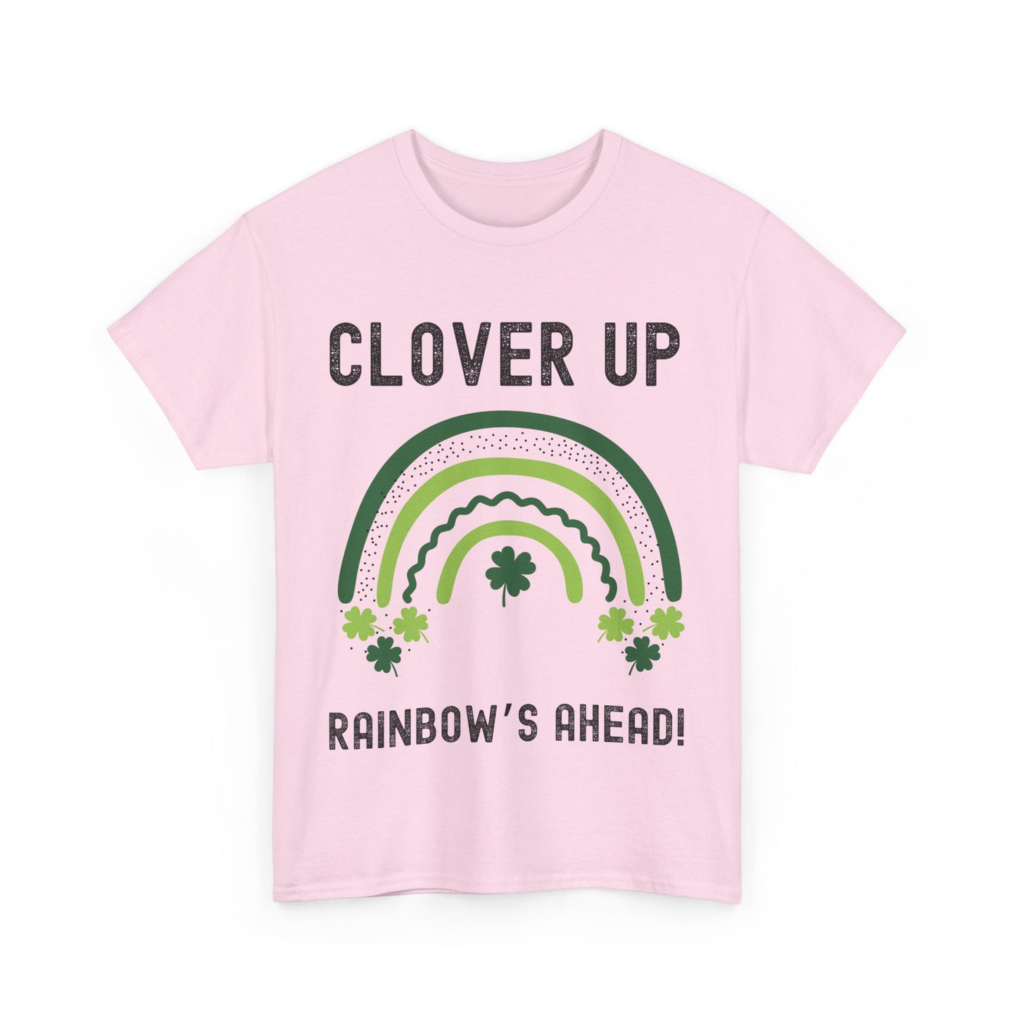 Clover Up, Rainbow's Ahead - Unisex Heavy Cotton Tee - St. Patrick's Day Shirt