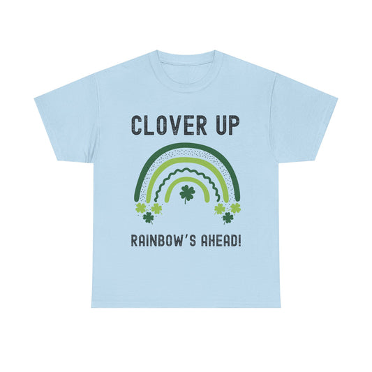 Clover Up, Rainbow's Ahead - Unisex Heavy Cotton Tee - St. Patrick's Day Shirt