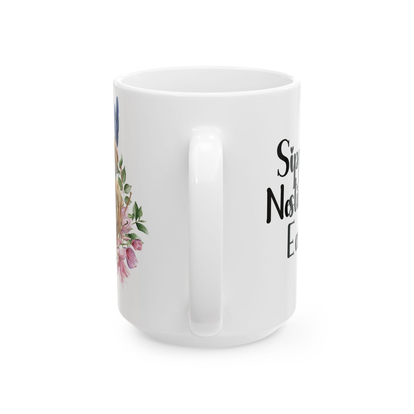 Sippin’ & Nestin’ This Easter! - Sip & Enjoy Your Day | Perfect Gift for Coffee Lovers -  Ceramic Mug