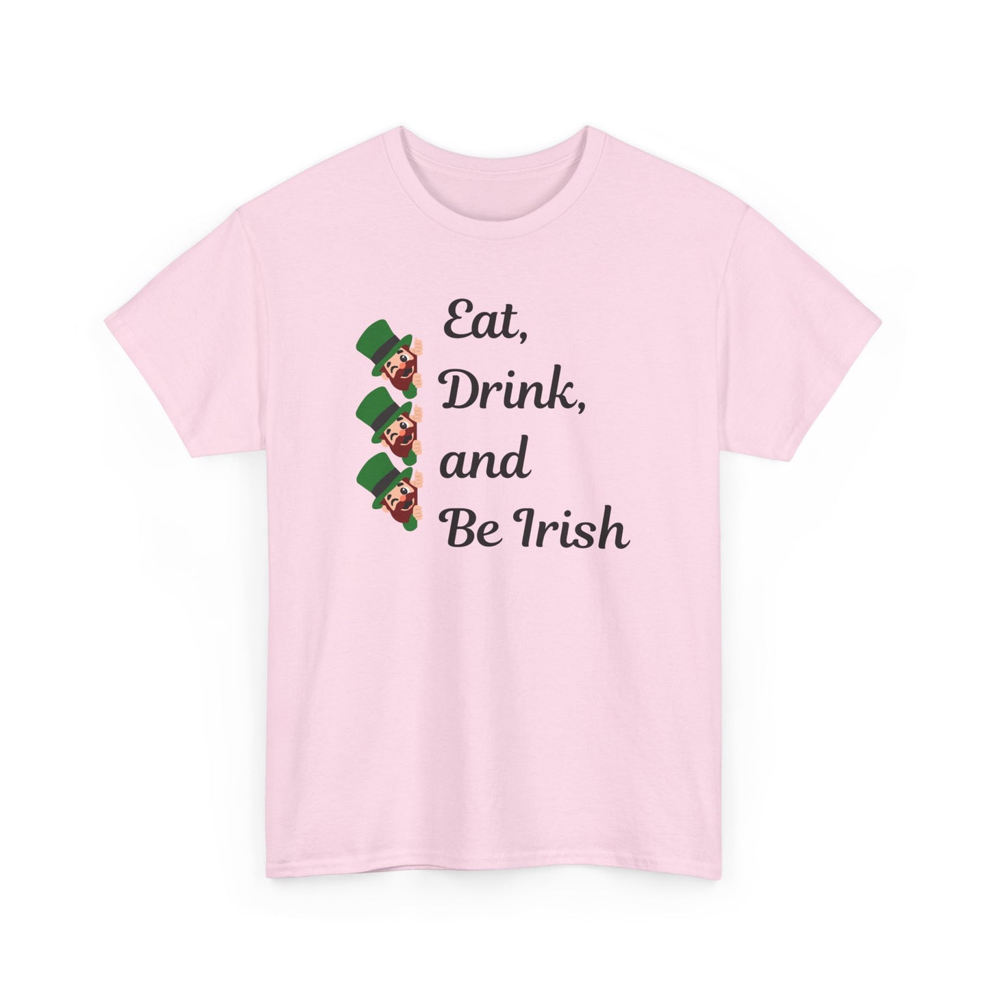 Eat, Drink, and Be Irish" Unisex Heavy Cotton Tee – Festive St. Patrick's Day Shirt