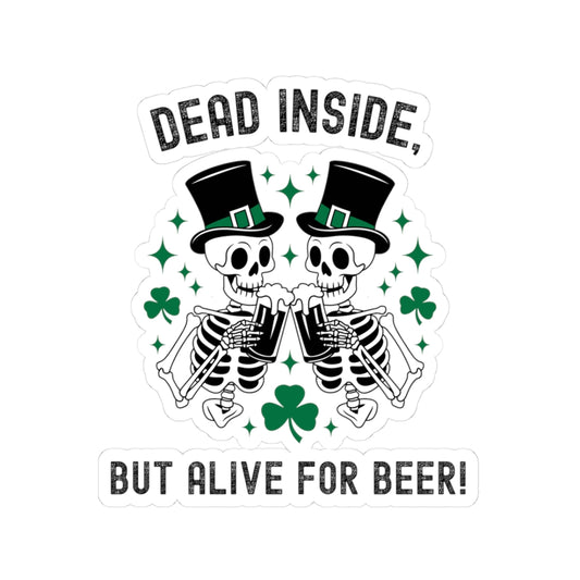 Dead Inside but Alive for Beer! Kiss-Cut Stickers | Fun Halloween & St. Patrick's Day Decor