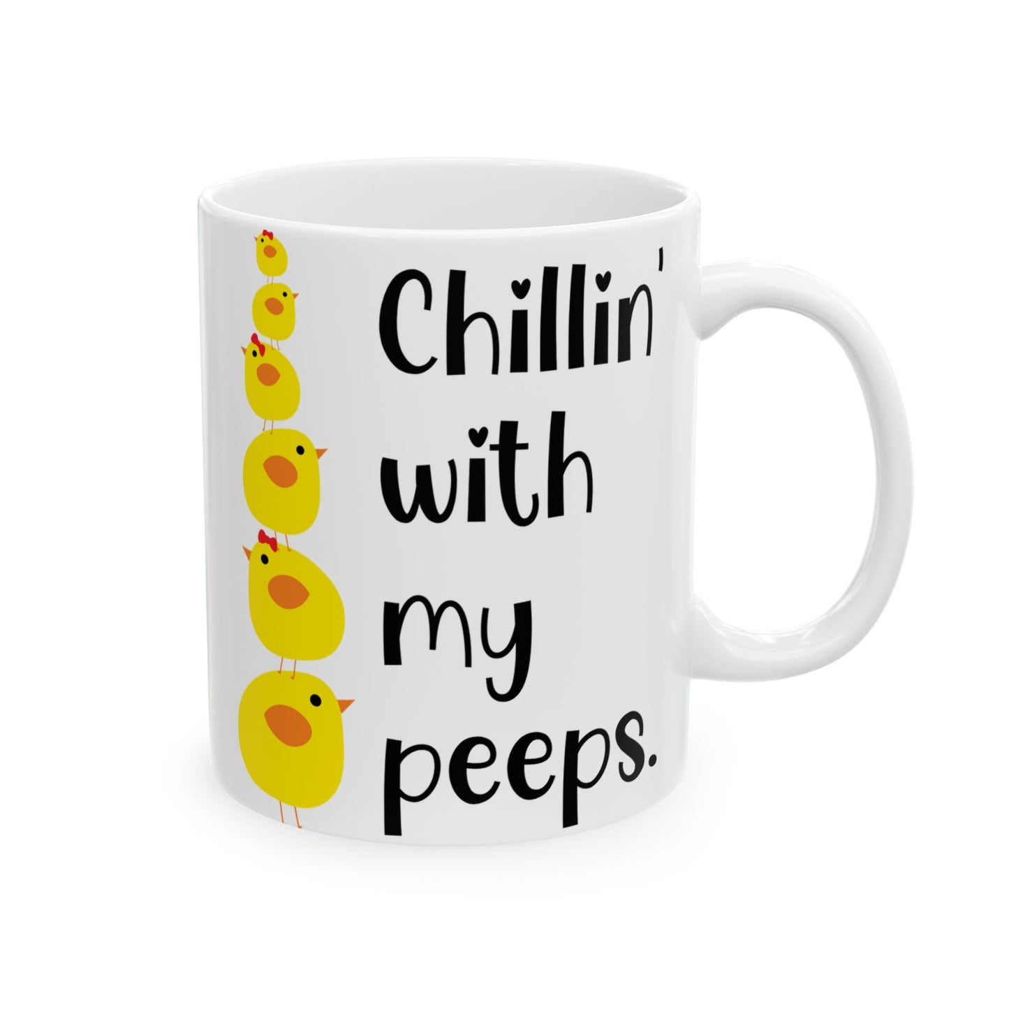 Chillin’ with my peeps - Easter Chick Ceramic Mug - Adorable Spring Design for Holiday Celebrations