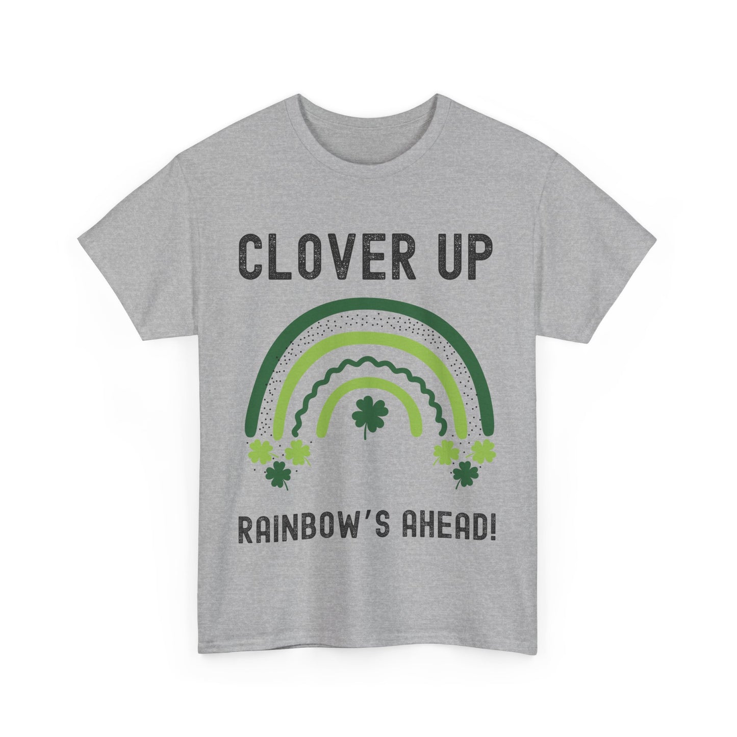 Clover Up, Rainbow's Ahead - Unisex Heavy Cotton Tee - St. Patrick's Day Shirt