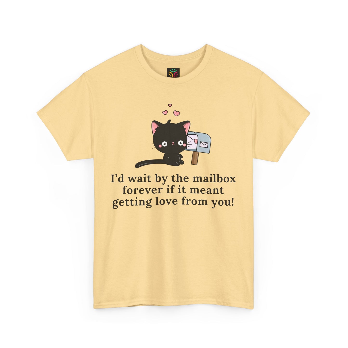 Cute Cat Love Tee - I’d Wait by the Mailbox Forever If It meant getting love from you!