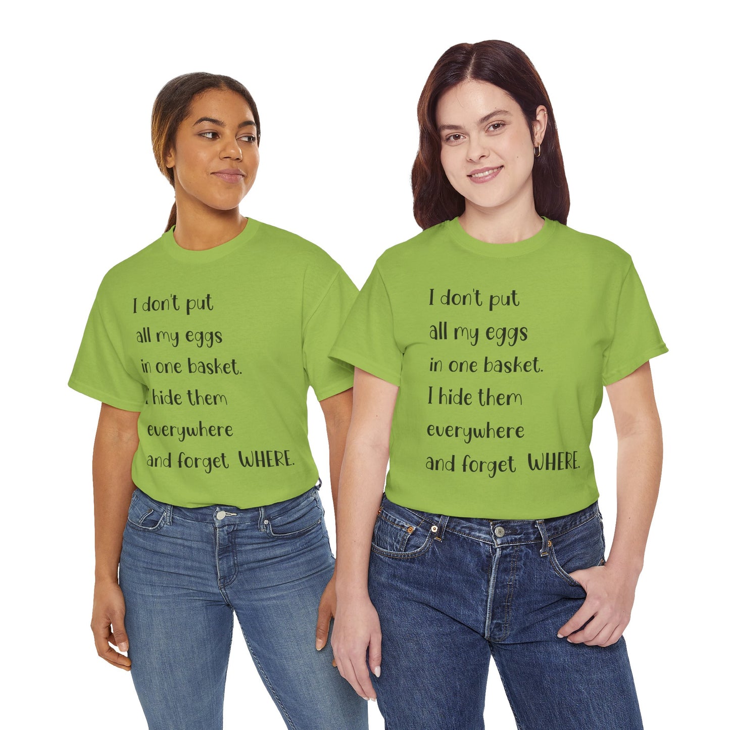 "I Don't Put All My Eggs in One Basket" - Funny Unisex Heavy Cotton Tee