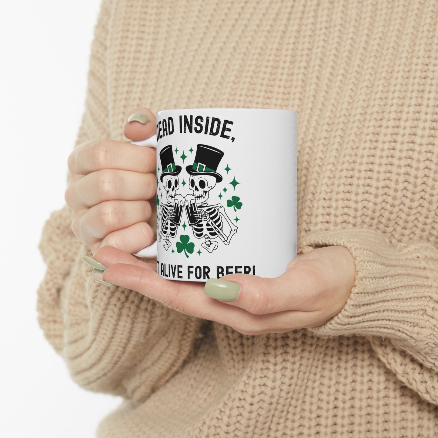 Dead Inside, But Alive With Beer! - Fun Skeleton Design - St. Patrick's Day Ceramic Mug