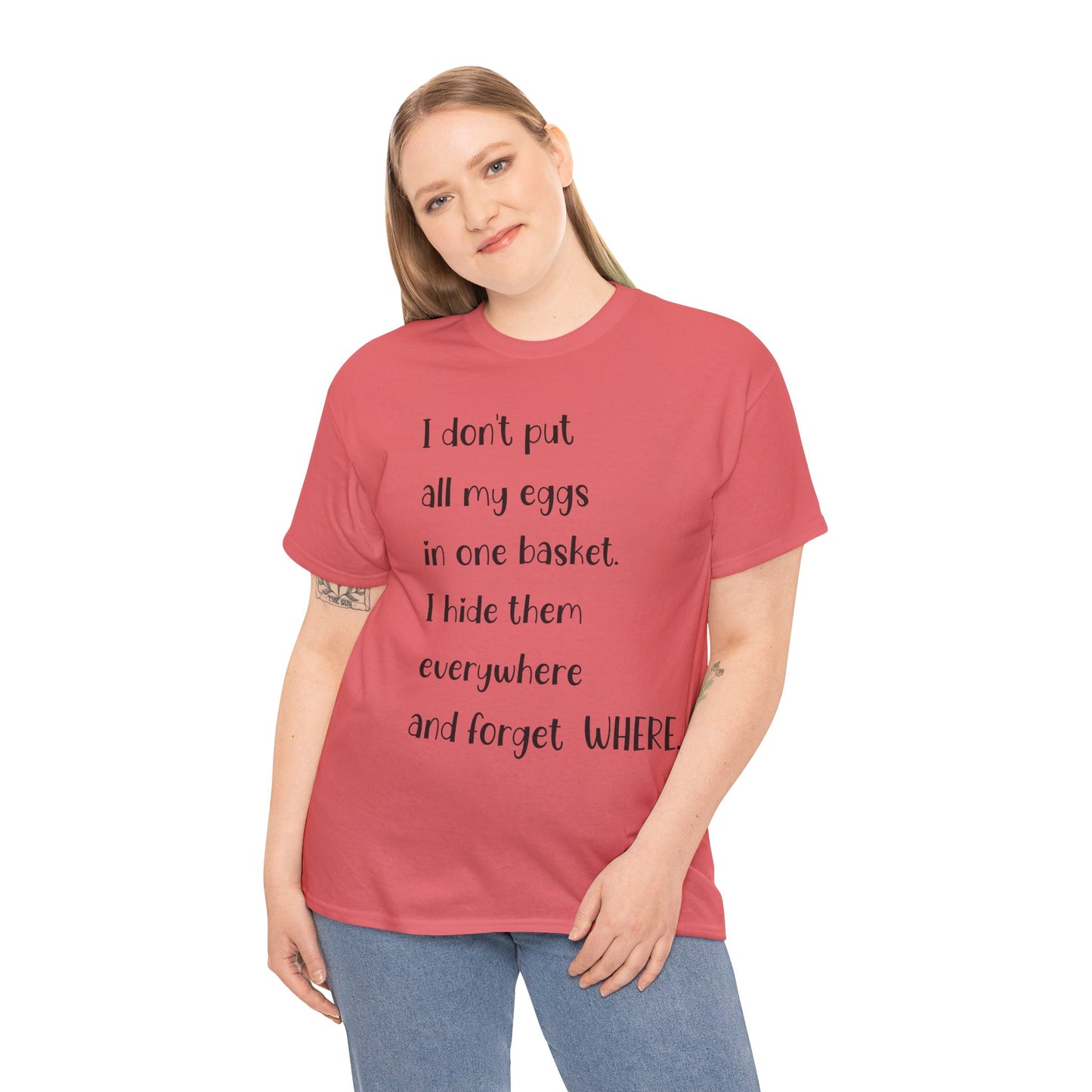 "I Don't Put All My Eggs in One Basket" - Funny Unisex Heavy Cotton Tee