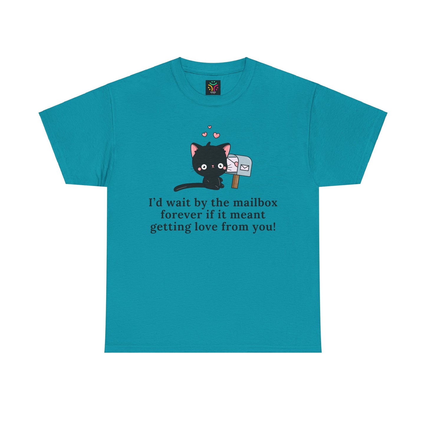 Cute Cat Love Tee - I’d Wait by the Mailbox Forever If It meant getting love from you!