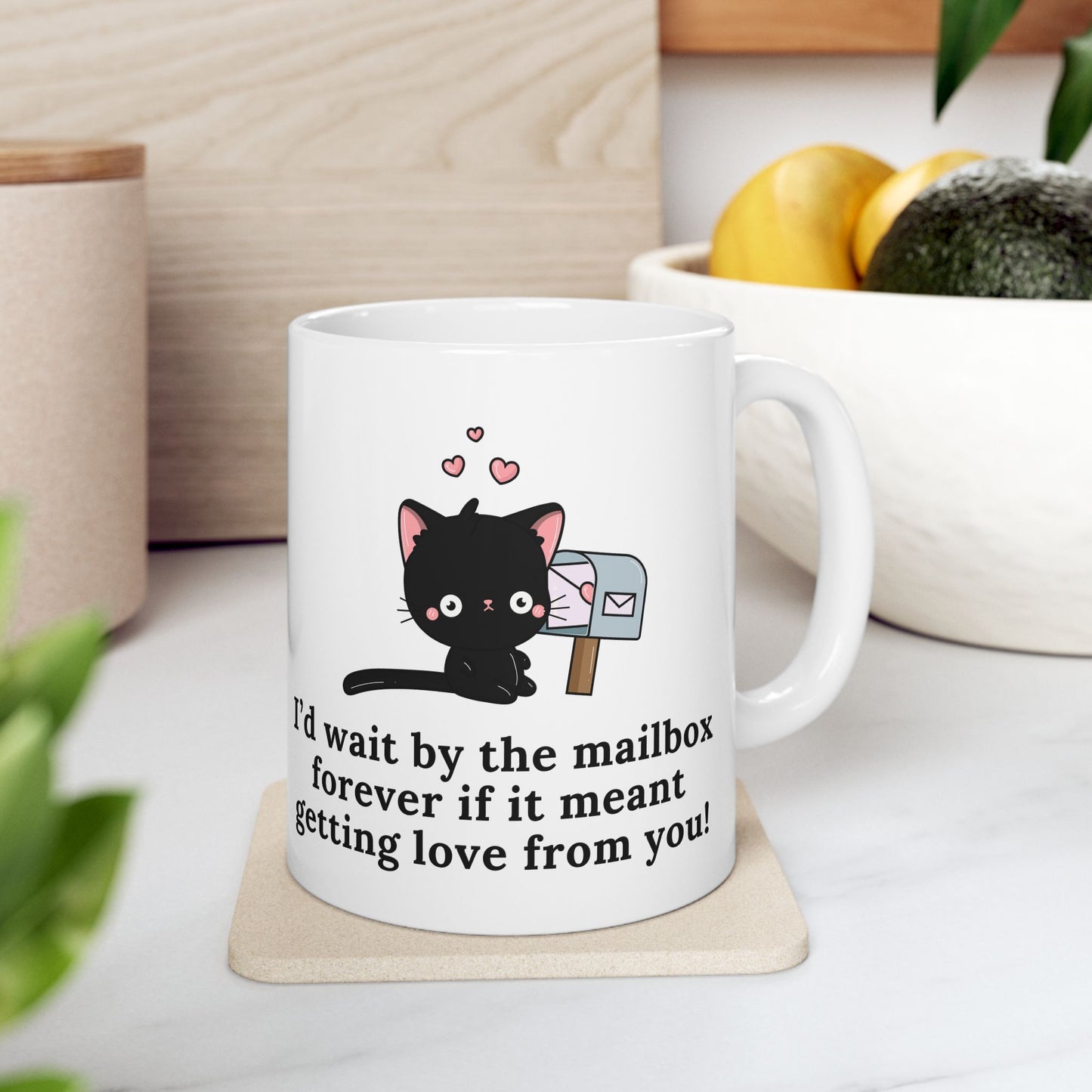 Cute Cat Lover’s Mug – 'I’d Wait by the Mailbox Forever' | 11oz Ceramic Cup