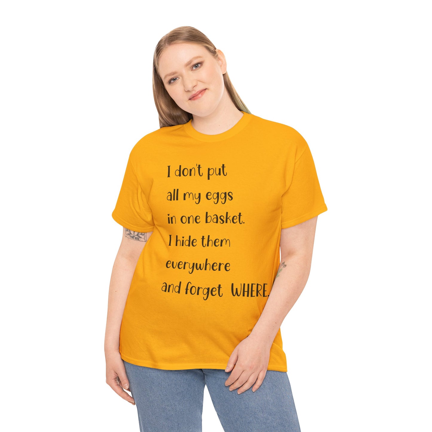 "I Don't Put All My Eggs in One Basket" - Funny Unisex Heavy Cotton Tee