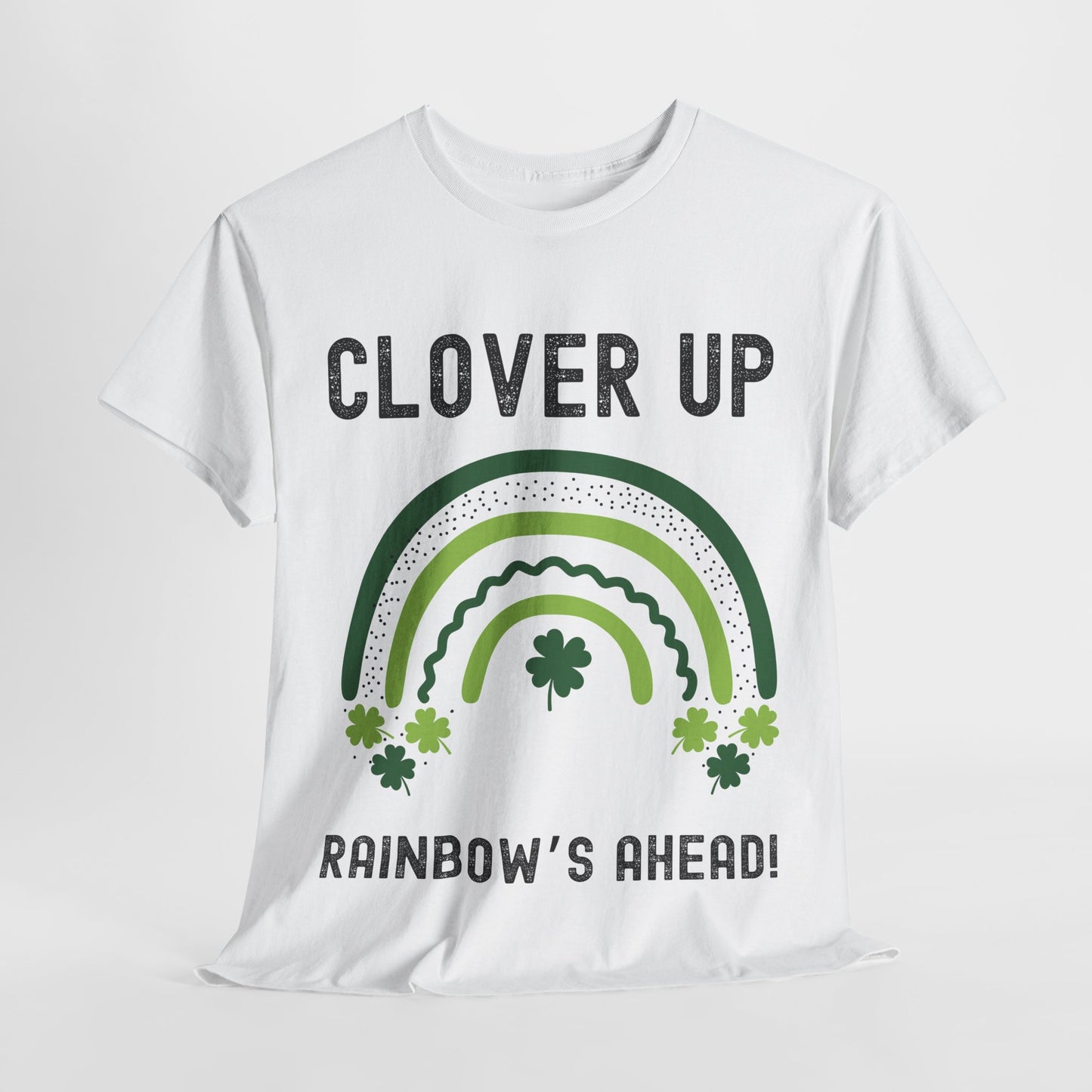 Clover Up, Rainbow's Ahead - Unisex Heavy Cotton Tee - St. Patrick's Day Shirt