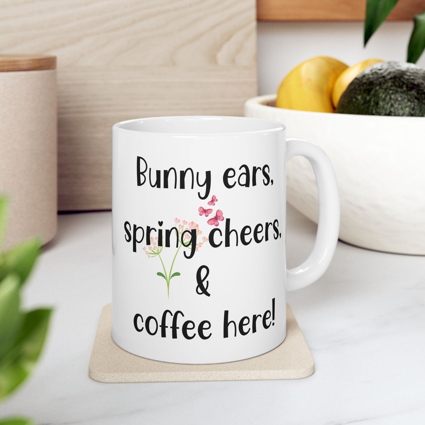 🐰 Bunny Ears, Spring Cheers & Coffee Here Mug! The Perfect Mug for Cozy Mornings! 🌸