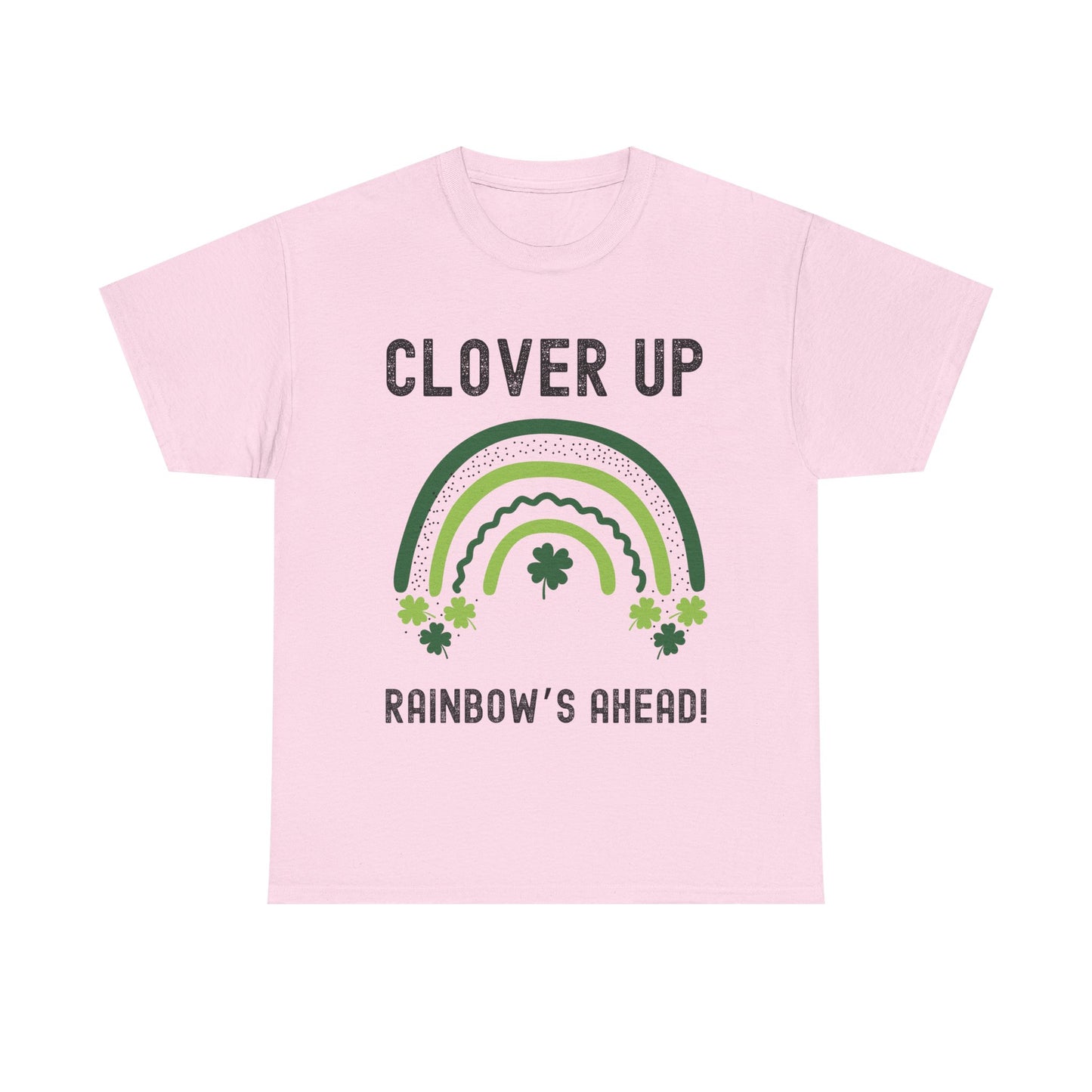 Clover Up, Rainbow's Ahead - Unisex Heavy Cotton Tee - St. Patrick's Day Shirt