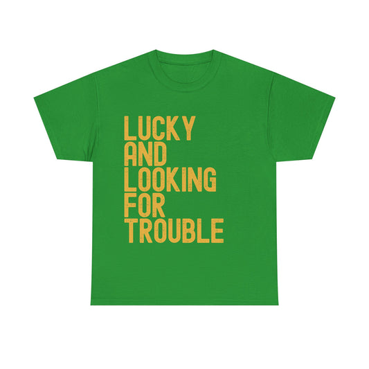 Lucky and Looking for Trouble Unisex Heavy Cotton Tee - Fun Graphic T-Shirt for St. Patrick's Day and Everyday Wear