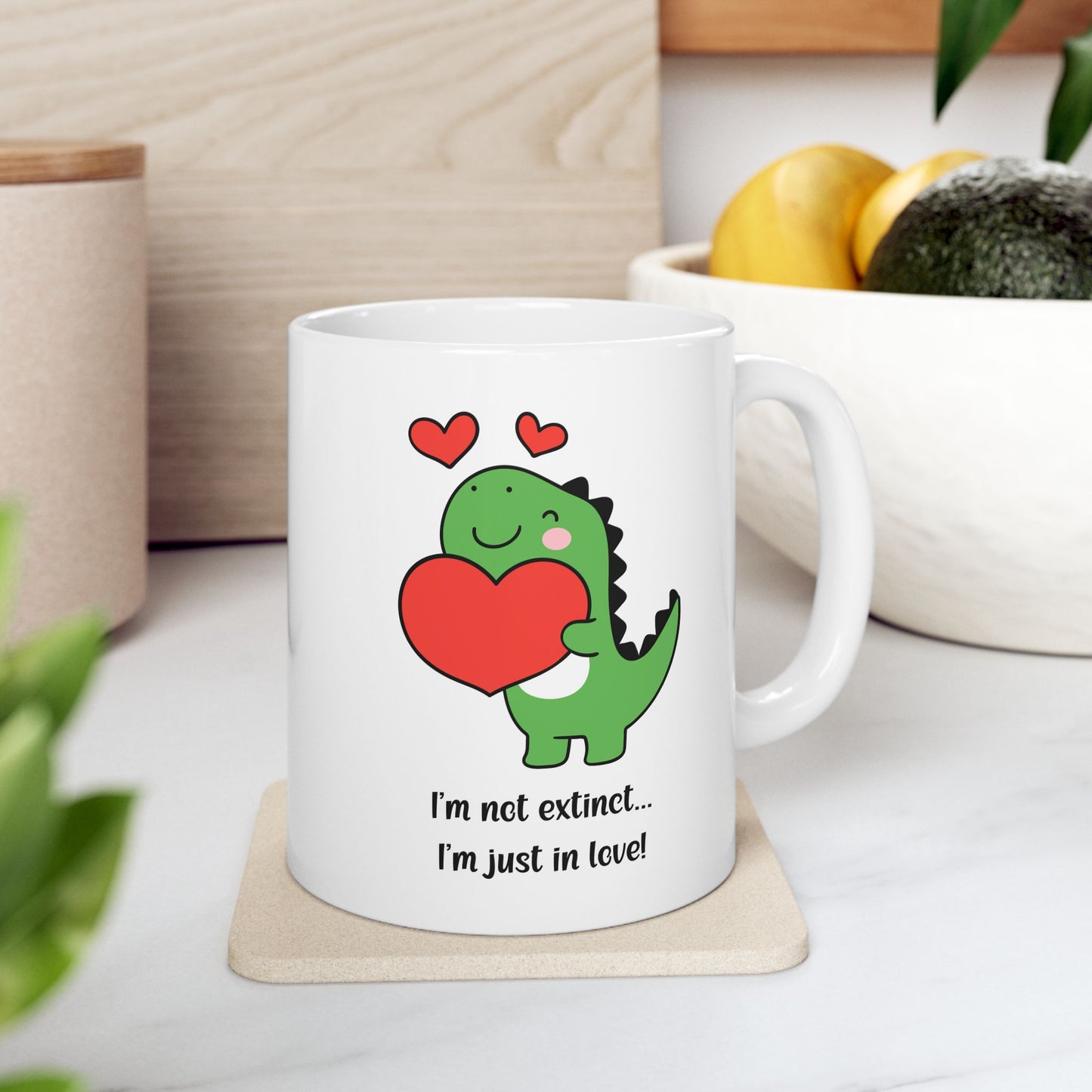 Cute Dinosaur Love Mug – 'I'm Not Extinct... I'm Just in Love!' | 11oz Ceramic Cup