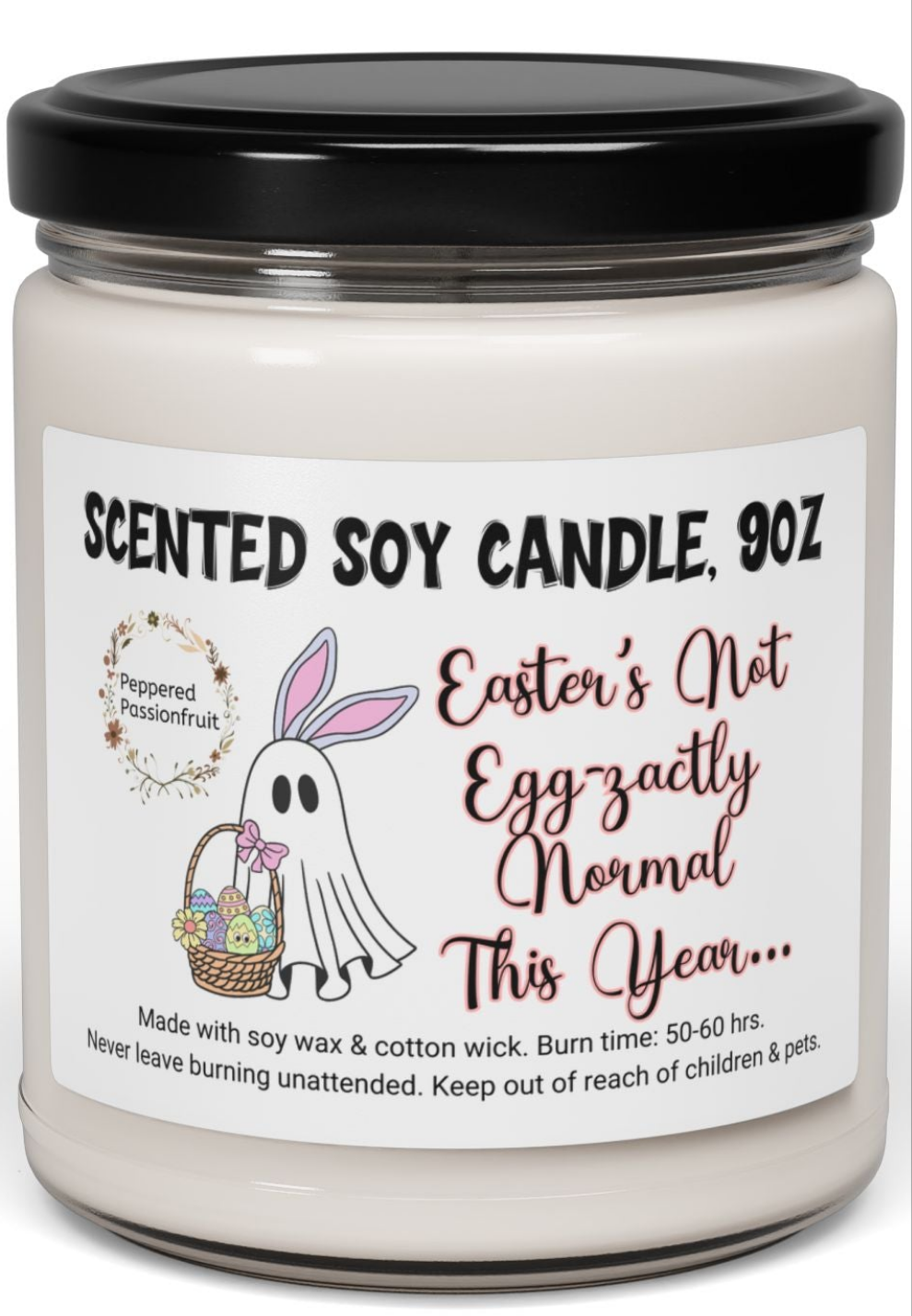 "Easter's Not Eggzactly Normal This Year" - Easter Scented Soy Candle 9oz